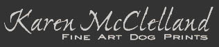 Karen McClelland Fine Art Dog Prints